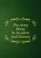 The Army Horse In Accident And Disease, 
