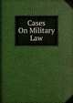Cases On Military Law, 