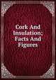 Cork And Insulation; Facts And Figures, 