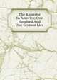 The Kaiserite In America; One Hundred And One German Lies, 