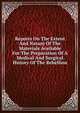 Reports On The Extent And Nature Of The Materials Available For The Preparation Of A Medical And Surgical History Of The Rebellion, 