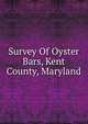 Survey Of Oyster Bars, Kent County, Maryland, 