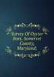 Survey Of Oyster Bars, Somerset County, Maryland;, 