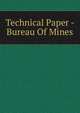 Technical Paper - Bureau Of Mines, 