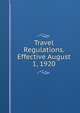 Travel Regulations. Effective August 1, 1920, 