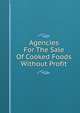 Agencies For The Sale Of Cooked Foods Without Profit, 