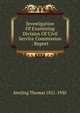 Investigation Of Examining Division Of Civil Service Commission . Report, Sterling Thomas 1851-1930 