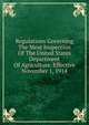 Regulations Governing The Meat Inspection Of The United States Department Of Agriculture. Effective November 1, 1914, 