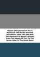 Report Of Explorations For A Route For The Pacific Railroad microform: .near The 38th And 39th Parallels Of North Latitude, From The Mouth Of The . To The Sevier Lake, In The Great Basin, 