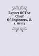 Report Of The Chief Of Engineers, U.s. Army, 