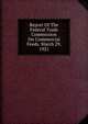 Report Of The Federal Trade Commission On Commercial Feeds. March 29, 1921, 