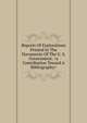 Reports Of Explorations Printed In The Documents Of The U. S. Government. <a Contribution Toward A Bibliography>, 