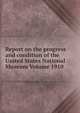 Report on the progress and condition of the United States National Museum Volume 1910, 