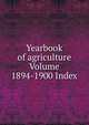 Yearbook of agriculture Volume 1894-1900 Index, 