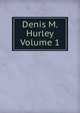 Denis M. Hurley Volume 1, 