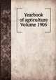 Yearbook of agriculture Volume 1905, 