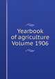 Yearbook of agriculture Volume 1906, 