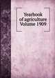 Yearbook of agriculture Volume 1909, 