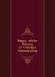 Report of the Bureau of Fisheries Volume 1904, 