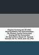 Organic Farming Act Of 1982: Hearing Before The Subcommittee On Forests, Family Farms, And Energy Of The Committee On Agriculture, House Of . Second Session, On H.r. 5618, June 10, 1982, 