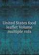 United States food leaflet Volume multiple vols., 