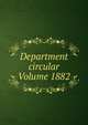Department circular Volume 1882, 