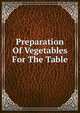 Preparation Of Vegetables For The Table, 