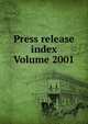 Press release index Volume 2001, 