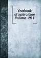 Yearbook of agriculture Volume 1911, 