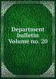 Department bulletin Volume no. 20, 