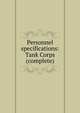 Personnel specifications: Tank Corps (complete), 
