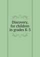 Discovery, for children in grades K-3, 