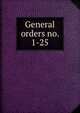 General orders no. 1-25, 