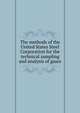 The methods of the United States Steel Corporation for the technical sampling and analysis of gases, 