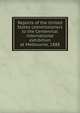 Reports of the United States commissioners to the Centennial international exhibition at Melbourne, 1888, 