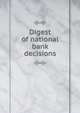 Digest of national bank decisions, 