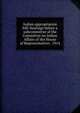 Indian appropriation bill: hearings before a subcommittee of the Committee on Indian Affairs of the House of Representatives . 1914, 