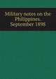 Military notes on the Philippines. September 1898, 