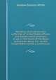 Narrative of privations and sufferings of United States officers and soldiers while prisoners of war in the hands of the Rebel authorities: being the . by the United States sanitary commission, White, Andrew Dickson, 1832-1918. fmo 