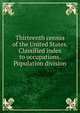 Thirteenth census of the United States. Classified index to occupations. Population division, 