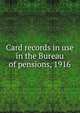Card records in use in the Bureau of pensions, 1916, 