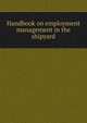 Handbook on employment management in the shipyard, 