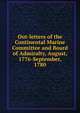 Out-letters of the Continental Marine Committee and Board of Admiralty, August, 1776-September, 1780, 