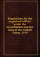 Regulations for the organized militia, under the Constitution and the laws of the United States, 1910, 