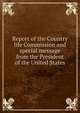 Report of the Country life Commission and special message from the President of the United States, 