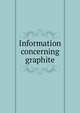 Information concerning graphite, 