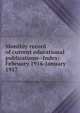 Monthly record of current educational publications--Index: February 1916-January 1917, 