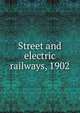Street and electric railways, 1902, 