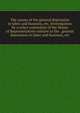 The causes of the general depression in labor and business, etc. Investigation by a select committee of the House of Representatives relative to the . general depression in labor and business, etc, 