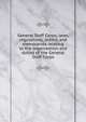 General Staff Corps; laws, regulations, orders, and memoranda relating to the organization and duties of the General Staff Corps, 